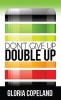 Don't Give Up - Double Up! (Paperback) - Gloria Copeland Photo