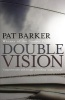 Double Vision (Paperback, New Ed) - Pat Barker Photo