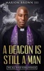 A Deacon Is Still a Man - We All Need Forgiveness (Paperback) - Marion Brown III Photo