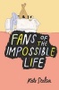 Fans of the Impossible Life (Hardcover) - Kate Scelsa Photo