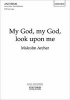 My God, My God Look Upon Me - Vocal Score (Sheet music) - Malcolm Archer Photo