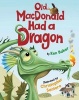 Old MacDonald Had a Dragon (Hardcover) - Ken Baker Photo