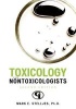 Toxicology for Non-Toxicologists (Paperback, 2nd Revised edition) - Mark E Stelljes Photo