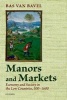 Manors and Markets - Economy and Society in the Low Countries 500-1600 (Paperback) - Bas van Bavel Photo