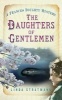 The Daughters of Gentlemen (Paperback) - Linda Stratmann Photo