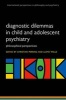 Diagnostic Dilemmas in Child and Adolescent Psychiatry - Philosophical Perspectives (Paperback) - Christian Perring Photo