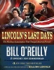 Lincoln's Last Days - The Shocking Assassination That Changed America Forever (Hardcover) - Bill OReilly Photo