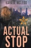 Actual Stop (Paperback) - Kara Mcleod Photo