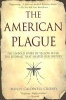 The American Plague - The Untold Story of Yellow Fever, the Epidemic That Shaped Our History (Paperback) - Molly Caldwell Crosby Photo