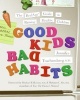 Good Kids, Bad Habits - The RealAge Guide to Raising Healthy Children (Paperback) - Jennifer Trachtenberg Photo