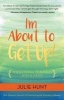 I M about to Get Up! - Persevering Through Loss and Grief (Paperback) - Julie Hunt Photo