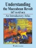 Understanding the Maccabean Revolt 167 to 63 BCE - An Introductory Atlas (Paperback) - Michael Avi Yonah Photo