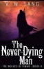 The Never-Dying Man (Paperback) - V M Sang Photo