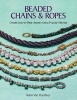 Beaded Chains & Ropes - Create Easy-to-Wear Jewelry Using Popular Stitches (Paperback) - Karin Van Voorhees Photo