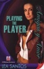 Playing the Player (Paperback) - Lea Santos Photo