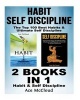 Habit - Self Discipline: The Top 100 Best Habits & Ultimate Self Discipline: 2 Books in 1: Habit & Self Discipline (Paperback) - Ace McCloud Photo