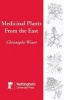 Medicinal Plants from the East (Hardcover) - Christophe Wiart Photo