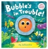 Bubble's in Trouble! (Novelty book) - Ag Jatkowska Photo