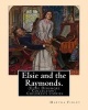 Elsie and the Raymonds. by -  ( Children's Stories ): (Elsie Dinsmore Collection) (Paperback) - Martha Finley Photo