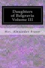 Daughters of Belgravia Volume III (Paperback) - Mrs Alexander Fraser Photo