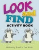 Look and Find Activity Book Activity Books for Kids (Paperback) - Speedy Publishing LLC Photo