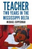 Teacher - Two Years in the Mississippi Delta (Hardcover) - Michael Copperman Photo