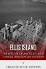 Ellis Island - The History and Legacy of America's Most Famous Immigration Gateway (Paperback) - Charles River Editors Photo