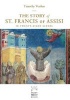 The Story of Saint Francis of Assisi - As Told in the Twenty-Eight Frescoes of the Basilica of San Francesco (Paperback) - Timothy Verdon Photo