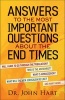 Answers to the Most Important Questions about the End Times - Will I Have to Go Through the Tribulation? Who Is the Antichrist? What Is Armageddon? What Will the New Jerusalem Be Like? and Many More (Paperback) - Dr John Hart Photo