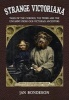 Strange Victoriana - Tales of the Curious, the Weird and the Uncanny from Our Victorians Ancestors (Hardcover) - Jan Bondeson Photo