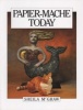 Papier-Mache Today (Paperback) - Sheila McGraw Photo