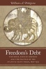 Freedom's Debt - The Royal African Company and the Politics of the Atlantic Slave Trade, 1672-1752 (Paperback) - William A Pettigrew Photo