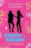 Dissing You Already: Young, Loaded and Fabulous (Paperback) - Kate Kingsley Photo