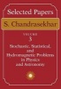 Selected Papers, v. 3 - Stochastic, Statistical and Hydromagnetic Problems in Physics and Astronomy (Paperback, 2nd) - S Chandrasekhar Photo