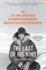 The Last of His Kind - The Life and Adventures of Bradford Washburn, America's Boldest Mountaineer (Paperback) - David Roberts Photo