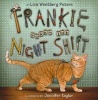 Frankie Works the Night Shift (Hardcover) - Lisa Westberg Peters Photo