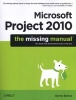 Microsoft Project 2010: The Missing Manual (Paperback) - Bonnie Biafore Photo