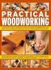 Practical Woodworking - a Step-by-step Guide to Working with Wood, with Over 60 Techniques and a Full Guide to Tools, Shown in Over 600 Easy-to-follow Photographs and Diagrams (Paperback) - Stephen Corbett Photo