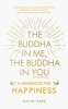 The Buddha in Me, the Buddha in You - A Handbook for Happiness (Paperback) - David Hare Photo