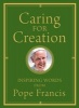 Caring for Creation - Inspiring Words from  (Hardcover) - Pope Francis Photo