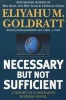 Necessary But Not Sufficient - A Theory Of Constraints Business Novel (Paperback) - Eliyahu M Goldratt Photo