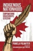 Indigenous Nationhood - Empowering Grassroots Citizens (Paperback) - Pamela Palmater Photo