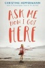 Ask Me How I Got Here (Hardcover) - Christine Heppermann Photo