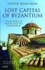 Lost Capital of Byzantium - The History of Mistra and the Peloponnese (Paperback) - Steven Runciman Photo