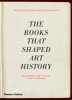 The Books That Shaped Art History - From Gombrich and Greenberg to Alpers and Krauss (Hardcover, New) - Richard Shone Photo