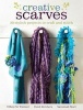 Creative Scarves - 25 Stylish Projects to Craft and Stitch (Paperback) - Tiffany M Windsor Photo