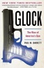 Glock - The Rise of America's Gun (Paperback) - Paul M Barrett Photo