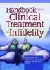 Handbook of the Clinical Treatment of Infidelity (Paperback) - Katherine H Hertlein Photo