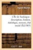 L'Ile de Sardaigne - Description, Histoire, Statistique, Moeurs, Etat Social (French, Paperback) - Boullier A Photo