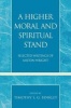 A Higher Moral and Spiritual Stand - Selected Writings of Milton Wright (Paperback) - Timothy S G Binkley Photo